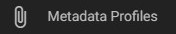 Metadata Profiles
